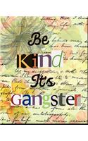 Be Kind It's Gangster