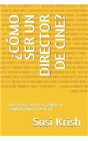 ¿cómo Ser Un Director de Cine?