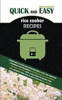 Quick And Easy Rice Cooker Recipes: Learn How to Cook Delicious Rice Meals with This Complete Cookbook for Beginners! Discover How to Lose Weight Without Starving with a Multitude of R