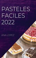 Pasteles Faciles 2022