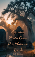 Aqueous Hints Over the Phoenix Tomb