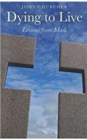 Dying to Live - Lessons from Mark