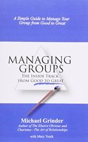 MANAGING GROUPS THE INSIDE TRACK