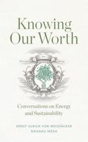 Knowing Our Worth: Conversations on Energy and Sustainability