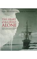 Heart of the Great Alone, The:Scott, Shackleton and Antarctic Pho