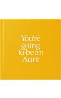 YGTAUN You're Going to be an Aunt