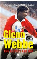 Glenn Webbe - The Gloves Are Off - Autobiography of Welsh Rugby's First Black Icon