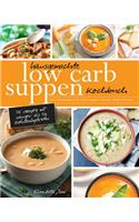 Hausgemachte Low Carb Suppen Kochbuch: Fettverbrennende & köstliche Suppen, Eintöpfe, Brühen & Brote. Low Carb Komfortmahlzeiten für die Seele