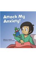 Attack my Anxiety!