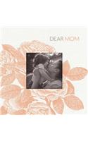 Dear Mom