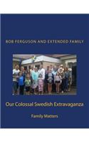 Our Colossal Swedish Extravaganza