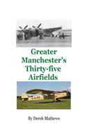 Greater Manchester's Thirty five Airfields
