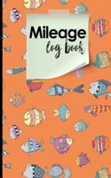 Mileage Log Book: Vehicle Mileage, Mileage Journal, Mileage Reporting Log, Cute Funky Fish Cover(63 Mileage Log Book)