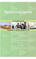 Pentazocine Lactate; A Complete Guide
