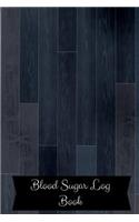 Blood Sugar Log Book: Blood Sugar Diary Diabetes Journal for 53 Weeks, 6in X 9in Diabetes Books, Daily Readings and Blood Sugar Log Before and After Breakfast, Lunch, Din