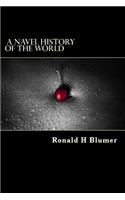 A Navel History of the World