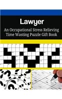 Lawyer An Occupational Stress Relieving Time Wasting Puzzle Gift Book