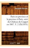 Paris En Province Et La Province À Paris. Suivi Du Château de Coppet En 1807. T. 2 (Éd.1831)