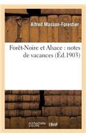 Forêt-Noire Et Alsace: Notes de Vacances...