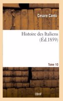 Histoire des Italiens- Tome 10