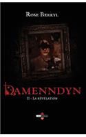 Damenndyn - La révélation