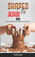 Shaped by Jesus
