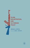 Islam, Securitization, and Us Foreign Policy
