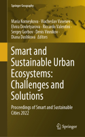 Smart and Sustainable Urban Ecosystems: Challenges and Solutions