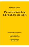 Die Gerichtsverwaltung in Deutschland und Italien