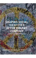 Shaping Social Identities After Violent Conflict