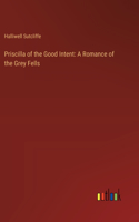 Priscilla of the Good Intent