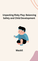 Unpacking Risky Play