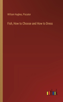 Fish, How to Choose and How to Dress