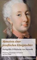 Memoiren Einer Preussischen Konigstochter: Markgrafin Wilhelmine Von Bayreuth. Ubersetzung, Anmerkungen Und Nachwort Von Gunter Berger