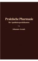 Einfa1/4hrung in Die Praktische Pharmazie Fa1/4r Apotheker- Praktikanten.