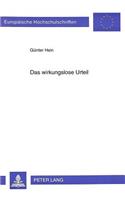 Das Wirkungslose Urteil