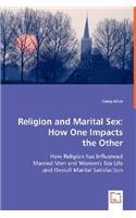 Religion and Marital Sex: How One Impacts the Other