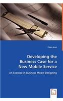 Developing the Business Case for a New Mobile Service