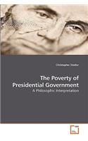 Poverty of Presidential Government