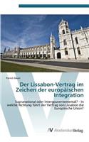 Der Lissabon-Vertrag im Zeichen der europäischen Integration