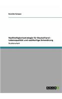 Nachhaltigkeitsstrategie für Deutschland - Lebensqualität und nachhaltige Entwicklung