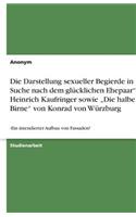 Die Darstellung sexueller Begierde in "Die Suche nach dem glücklichen Ehepaar" von Heinrich Kaufringer sowie "Die halbe Birne" von Konrad von Würzburg: -Ein intendierter Aufbau von Fassaden?(German)