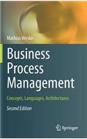Business Process Management: Concepts, Languages, Architectures