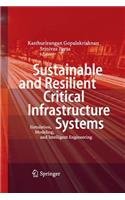 Sustainable and Resilient Critical Infrastructure Systems