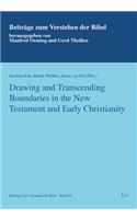 Drawing and Transcending Boundaries in the New Testament and Early Christianity