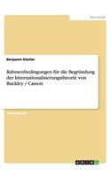 Rahmenbedingungen für die Begründung der Internationalisierungstheorie von Buckley / Casson