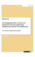 Reifegradmodell von Hersey & Blanchard und seine praktischen Implikationen für die Personalführung: Ist der situative Führungsstil praxistauglich?