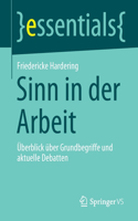 Sinn in Der Arbeit: Überblick Über Grundbegriffe Und Aktuelle Debatten