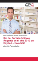 Rol del Farmacéutico o Regente en el año 2012 en Boyacá - Colombia