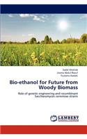 Bio-ethanol for Future from Woody Biomass